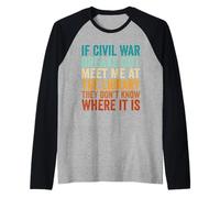 If Civil War Breaks Out Meet Me at The Library Vintage Retro Raglan Baseball Tee