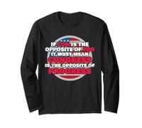 If Con is The Opposite of Pro Congress is Politics Humor Long Sleeve T-Shirt