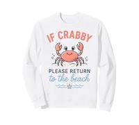 If Crabby Please Return To The Beach Crab Funny Beach Summer Sweatshirt