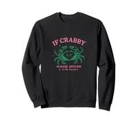 IF CRABBY, PLEASE RETURN TO THE BEACH, Cute Crab,Retro Vibes Sweatshirt