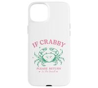 If Crabby Please Return to the Beach Funny Coastal Crab Fun Case for iPhone 15 Plus
