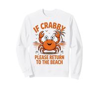 If Crabby Please Return to the Beach Sarcastic Summer Break Sweatshirt