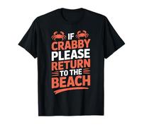 If Crabby Please Return to The Beach T-Shirt