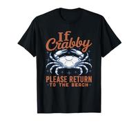 If Crabby Please Return to The Beach Vacation Adventure Mood T-Shirt