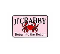 If Crabby Return to the Beach Enamel Pin Badge 3 x 2cm - Funny Red Crab Ocean Humour Lapel Pin, Sarcastic Seaside Novelty Badge, Gift for Crab Lovers, Beach Fans and Coastal Friends