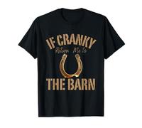 If Cranky Return Me to the Barn Classic Equestrian Humor T-Shirt