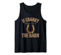 If Cranky Return Me to the Barn Classic Equestrian Humor Tank Top