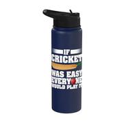 If Cricket was Easy Every One Would Play It Cricket Player Stainless Steel Insulated Water Bottle