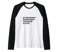 If Criticism is Treason You’re in A Cult Raglan Baseball Tee