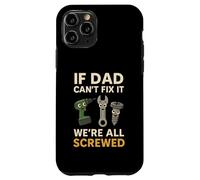 If Dad Can’t Fix It We’re All Screwed Funny Tool Design Case for iPhone 11 Pro