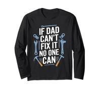 If Dad Can't Fix It No One Can Funny Dad Long Sleeve T-Shirt