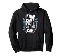 If Dad Can't Fix It No One Can Funny Dad Pullover Hoodie