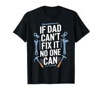 If Dad Can't Fix It No One Can Funny Dad T-Shirt