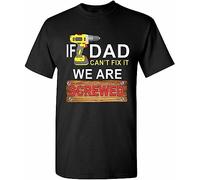 If Dad Can't Fix It We are Screwed T-Shirt Funny Father's Day Mens Tee Shirt Black(X-Large)