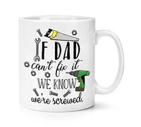 If Dad Can't Fix It We Know We're Screwed 10oz Mug Cup