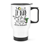 If Dad Can't Fix It We Know We're Screwed Travel Mug Cup with Handle