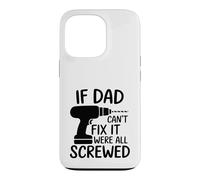 If Dad Can't Fix It Were All Screwed Fathers Day Quote Case for iPhone 13 Pro