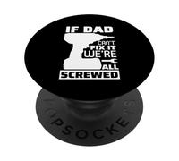 If Dad Can't Fix It We're All Screwed Funny Mens Papa Daddy PopSockets Adhesive PopGrip