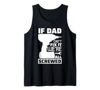 If Dad Can't Fix It We're All Screwed Funny Mens Papa Daddy Tank Top