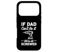 If Dad Can't Fix It We're All Screwed Shirt Fathers Day Case for iPhone 17 Pro