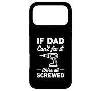 If Dad Can't Fix It We're All Screwed Shirt Fathers Day Case for iPhone 17 Pro Max