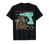 If Dad Can't Fix It We're All Screwed Value Graphic T-Shirt, Men, Black, S