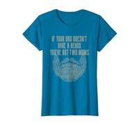 If Dad Doesnt Have Beard Youve Got Two Mums Funny T-Shirt, Women, Sapphire Blue, X-Large