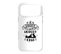 If Daddy Can't Nobody Can Funny Dad Father Family Case for iPhone 17 Pro Max