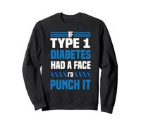 If Diabetes Had Face Punch It Type 1 Diabetes Awareness T1D Sweatshirt