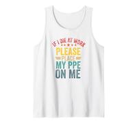 If Die at Work Please Place My PPE Funny Coworker Office Tank Top