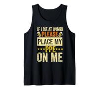 If Die at Work Please Place My PPE Funny Coworker Office Tank Top