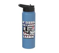 If Diesel Ain't Burnin' I Ain't Earnin Trucker Father's Day Stainless Steel Insulated Water Bottle