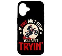 If Dirt Ain't Flyin' You Ain't Tryin' Dirtbike Case for iPhone 16