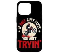 If Dirt Ain't Flyin' You Ain't Tryin' Dirtbike Case for iPhone 16 Pro