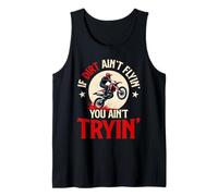 If Dirt Ain't Flyin' You Ain't Tryin' Dirtbike Tank Top