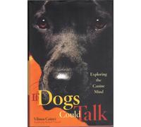 If Dogs Could Talk: Exploring the Canine Mind