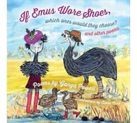 If Emus Wore Shoes, Which Ones Would They Choose?: And Other Poems