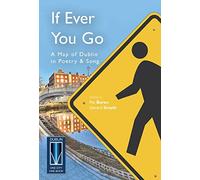 If Ever You Go: A Map of Dublin in Poetry and Song