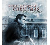 If Every Day Could Be Christmas by Richi Mcdonald