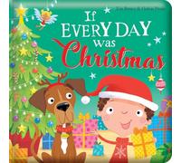 If Every Day Was Christmas: Padded Board Book: Picture Storybook (Story Time)
