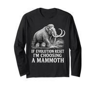 If Evolution Reset I'm Choosing a Mammoth Funny Ice Age Long Sleeve T-Shirt