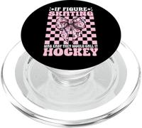If Figure Skating Was Easy They Would Call It Hockey Skater PopSockets PopGrip for MagSafe