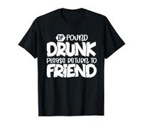 If Found Drunk Please Return To Friend Funny Matching T-Shirt
