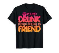 If Found Drunk Please Return To Friend Funny Matching T-Shirt