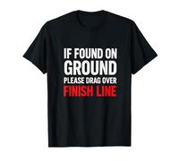 IF Found ON Ground - Marathon Runner Funny Humor T-Shirt