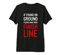If Found On Ground Please Drag Over Finish Line - Runner Premium T-Shirt