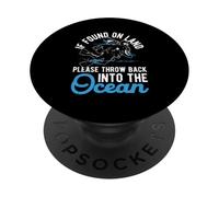 IF FOUND ON LAND PLEASE THROW BACK INTO THE OcEAN PopSockets Adhesive PopGrip