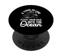 IF FOUND ON LAND PLEASE THROW BACK INTO THE OCEAN PopSockets Adhesive PopGrip
