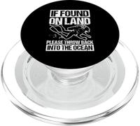 IF FOUND ON LAND PLEASE THROW BACK INTO THE OCEAN PopSockets PopGrip for MagSafe