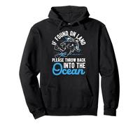 IF FOUND ON LAND PLEASE THROW BACK INTO THE OcEAN Pullover Hoodie